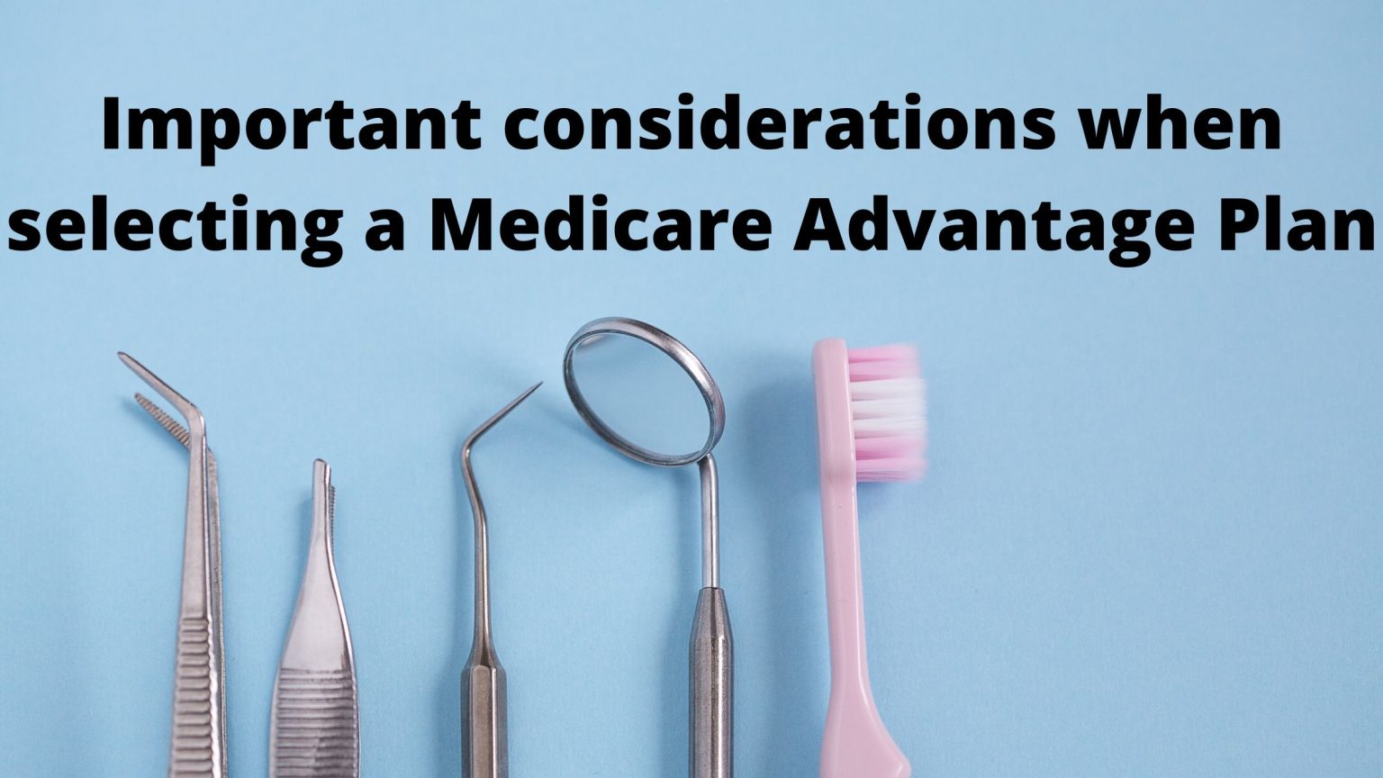 Important Considerations When Selecting A Medicare Advantage Plan