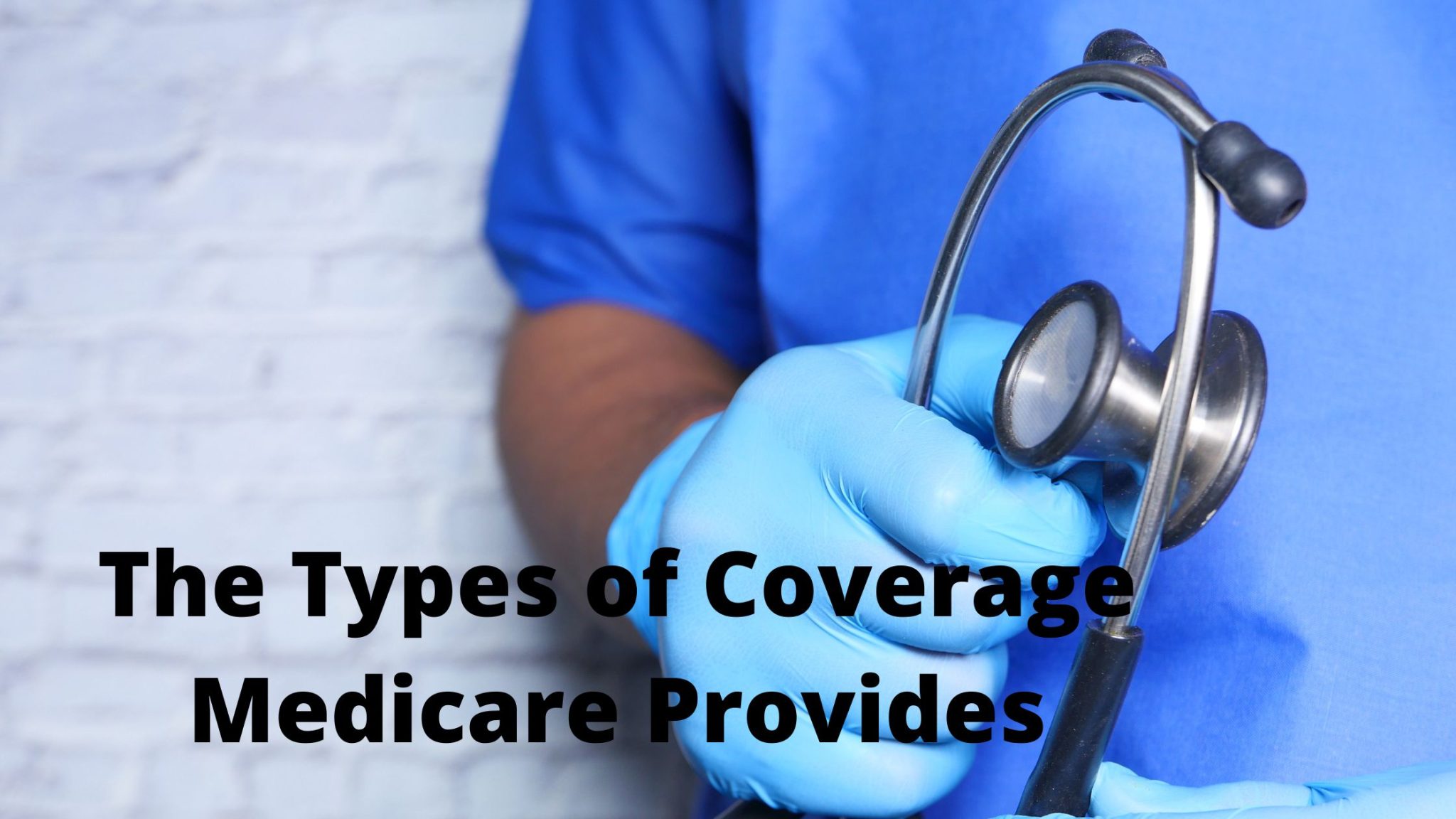 The Types of Coverage Medicare Provides | Novitasphere